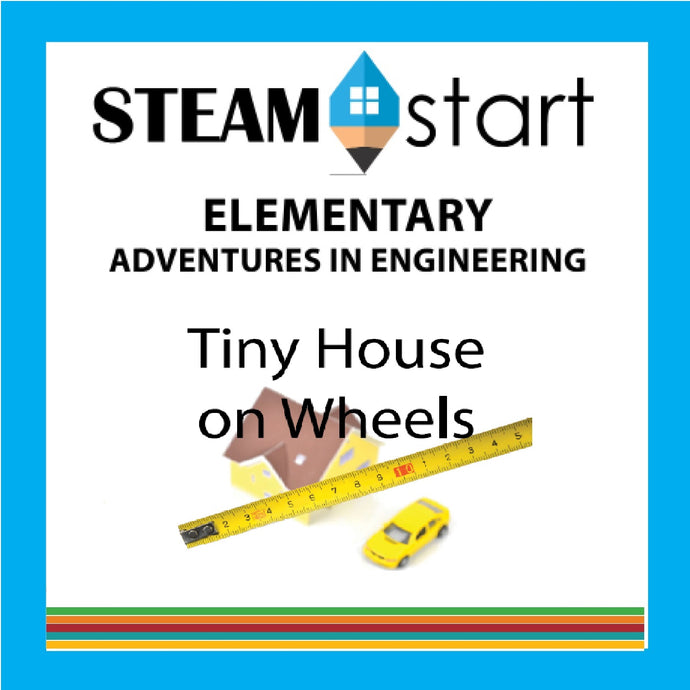 STEAMstart Tiny House on Wheels Module
